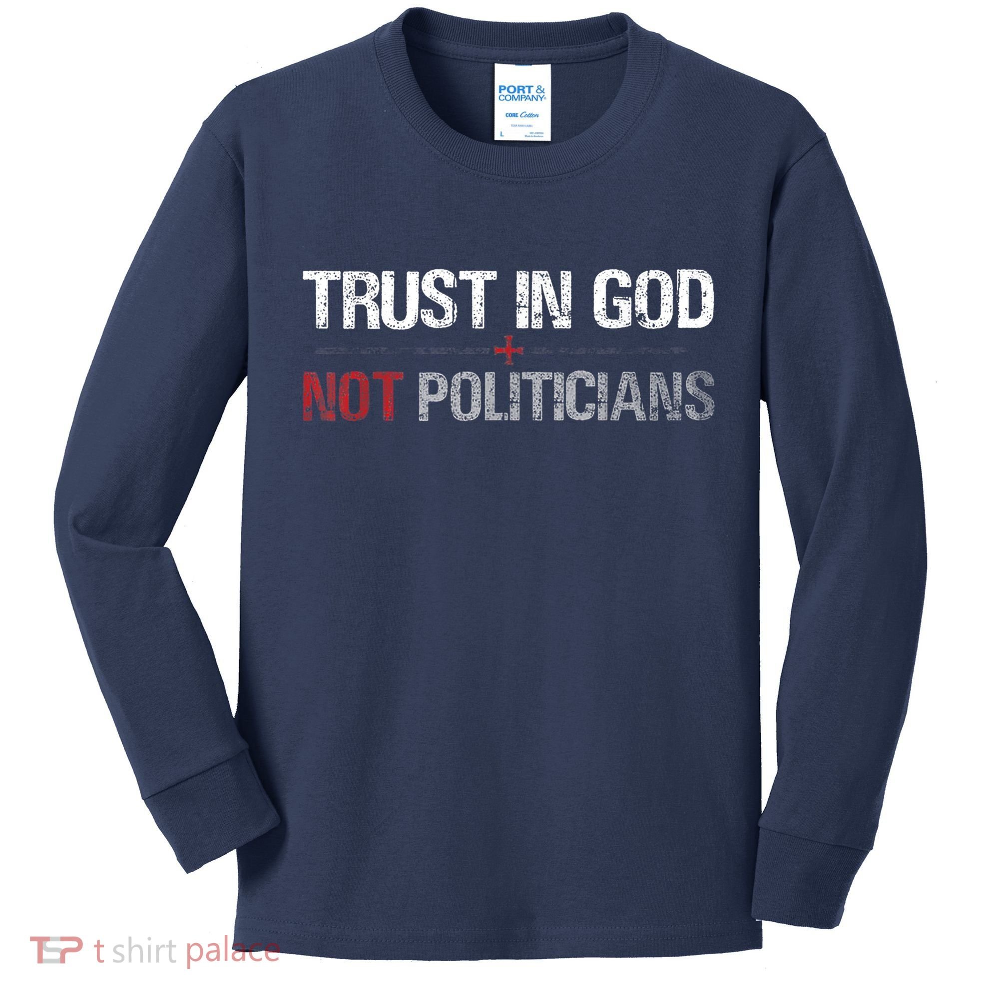 Trust In God Not Politicians Kids Long Sleeve Shirt