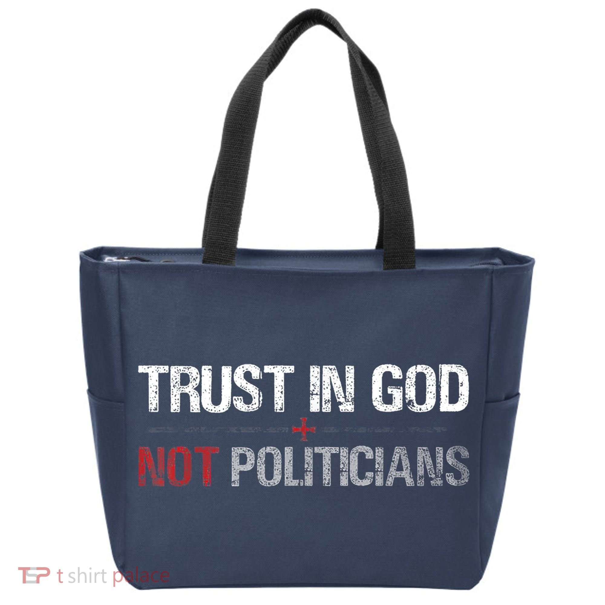 Trust In God Not Politicians Tote Bag