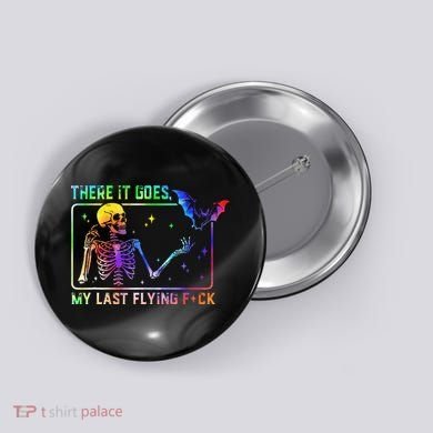 There It Goes My Last Flying Fuck Funny Skeleton Tie Dye Button