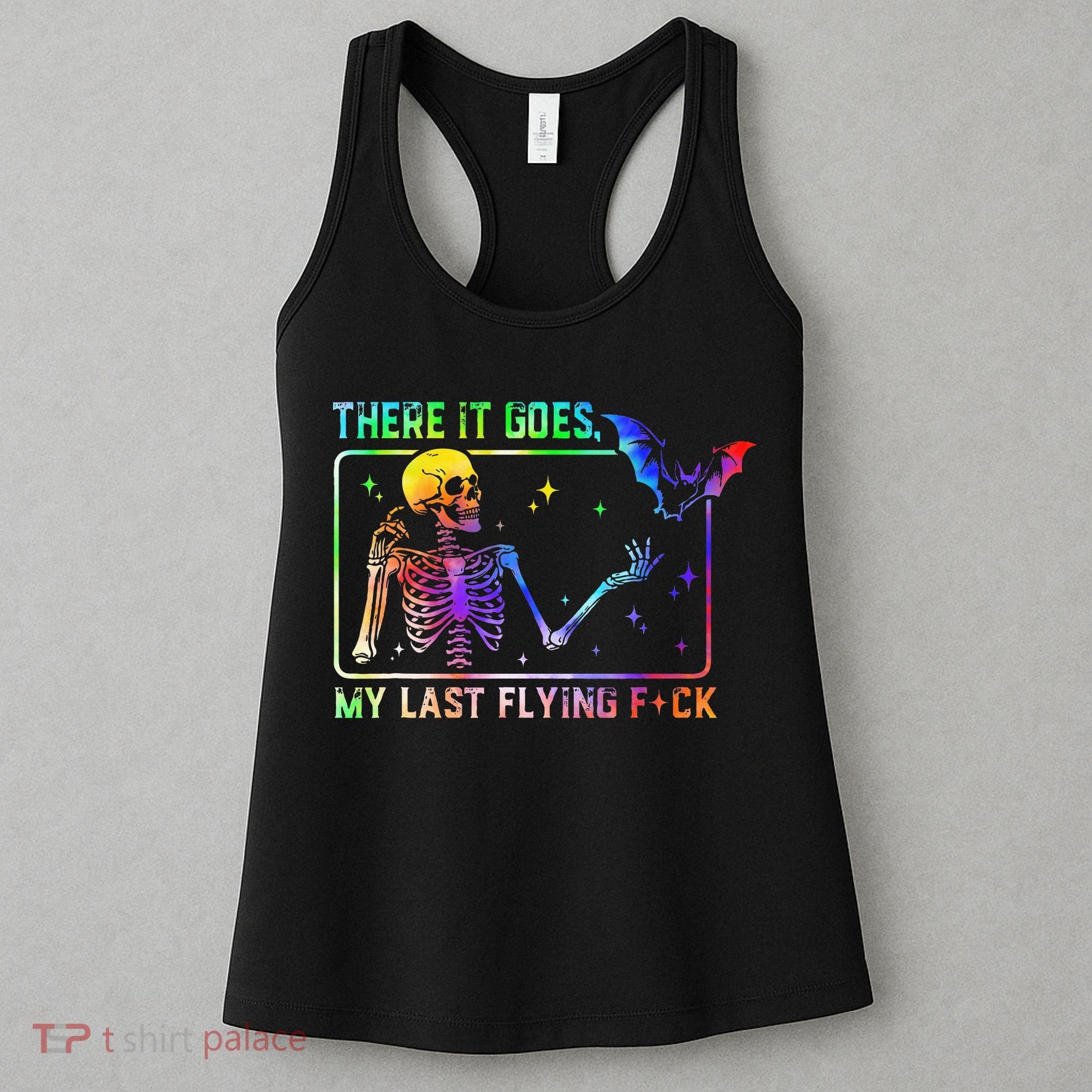 There It Goes My Last Flying Fuck Funny Skeleton Tie Dye Women's Tank Top