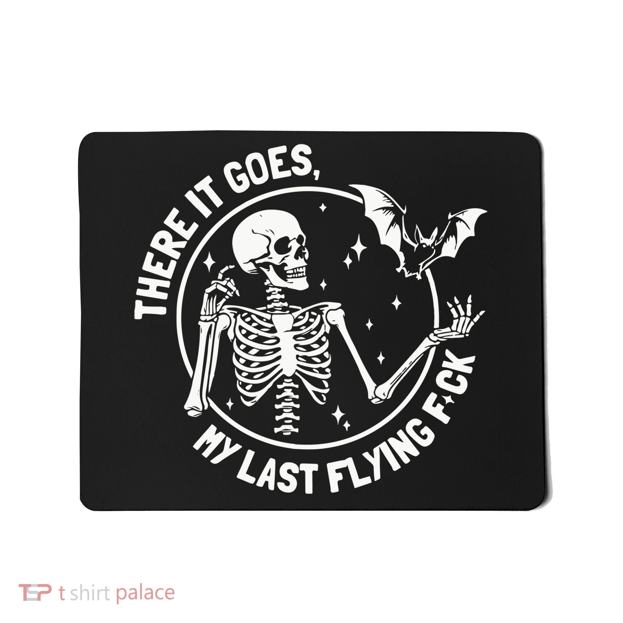 There It Goes My Last Flying Fuck Halloween Mousepad