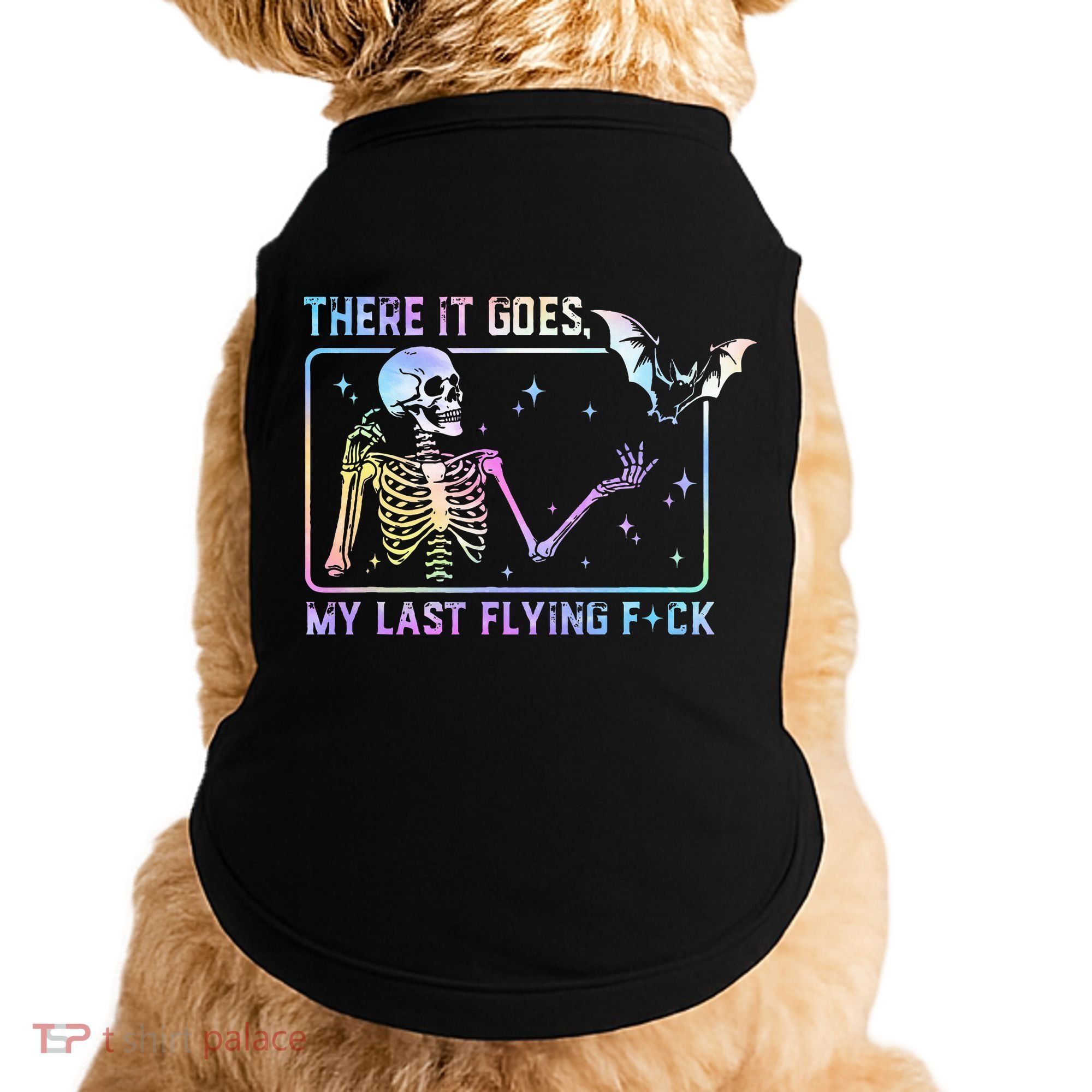 There It Goes My Last Flying Fuck Funny Skeleton Tie Dye Doggie Tank