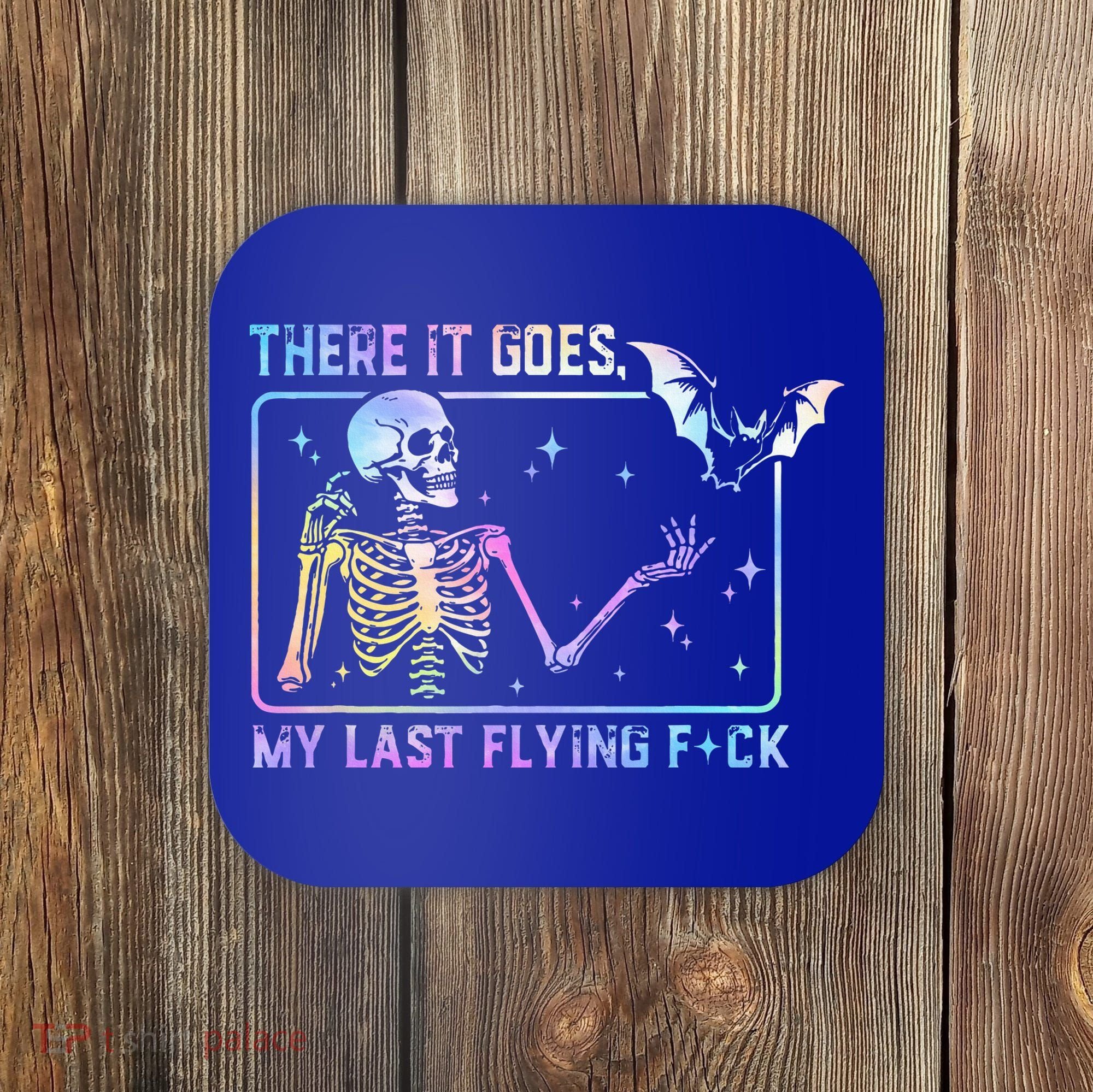 There It Goes My Last Flying Fuck Funny Skeleton Tie Dye Coaster