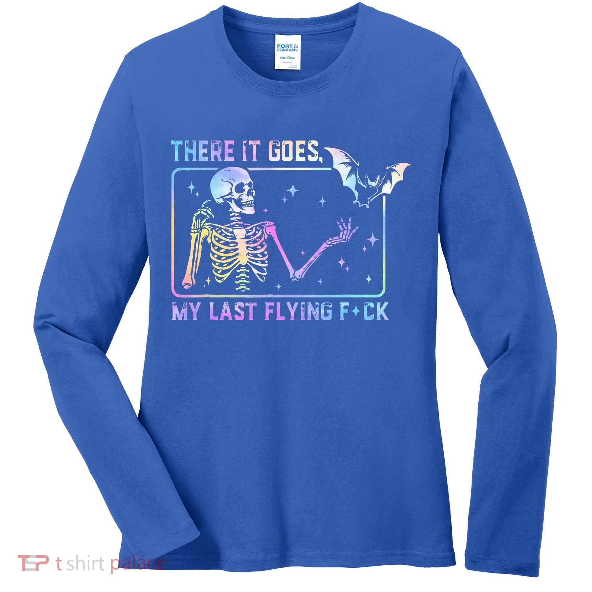 There It Goes My Last Flying Fuck Funny Skeleton Tie Dye Women's Long Sleeve Shirt