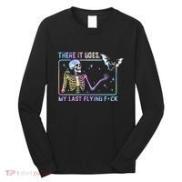 There It Goes My Last Flying Fuck Long Sleeve Shirt thumb 0