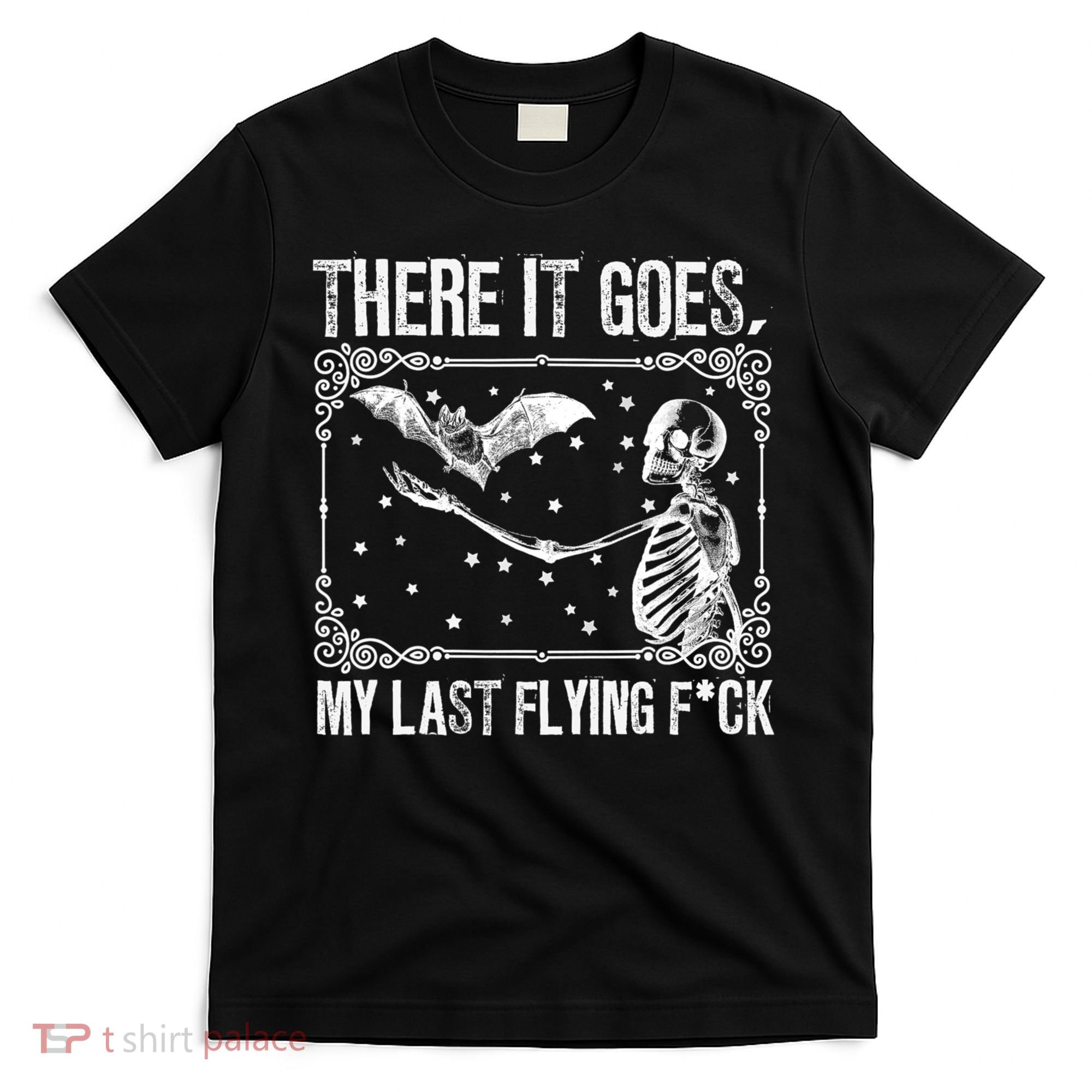 There It Goes My Last Flying Fuck Skeleton Funny Halloween T-Shirt