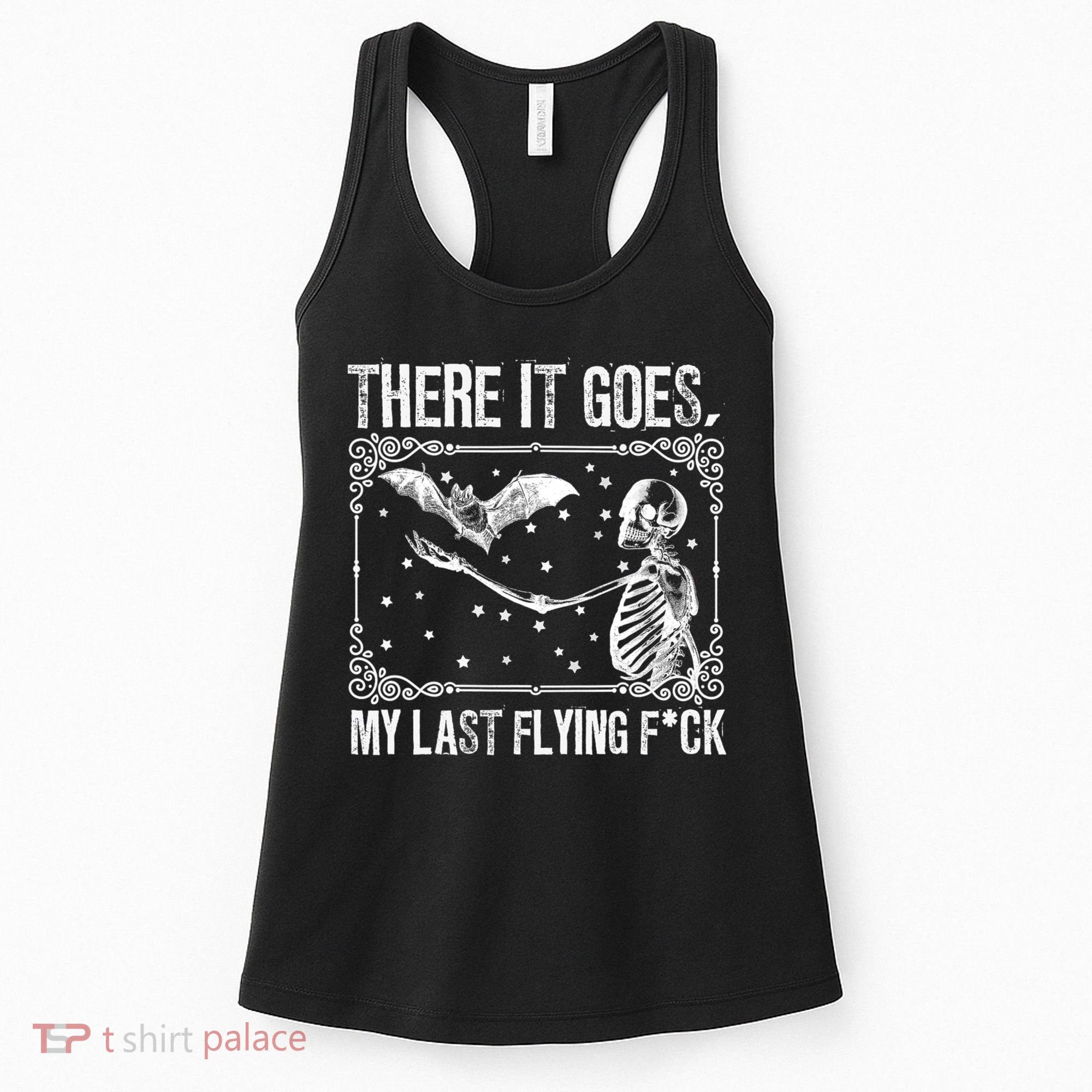 There It Goes My Last Flying Fuck Skeleton Funny Halloween Women's Tank Top