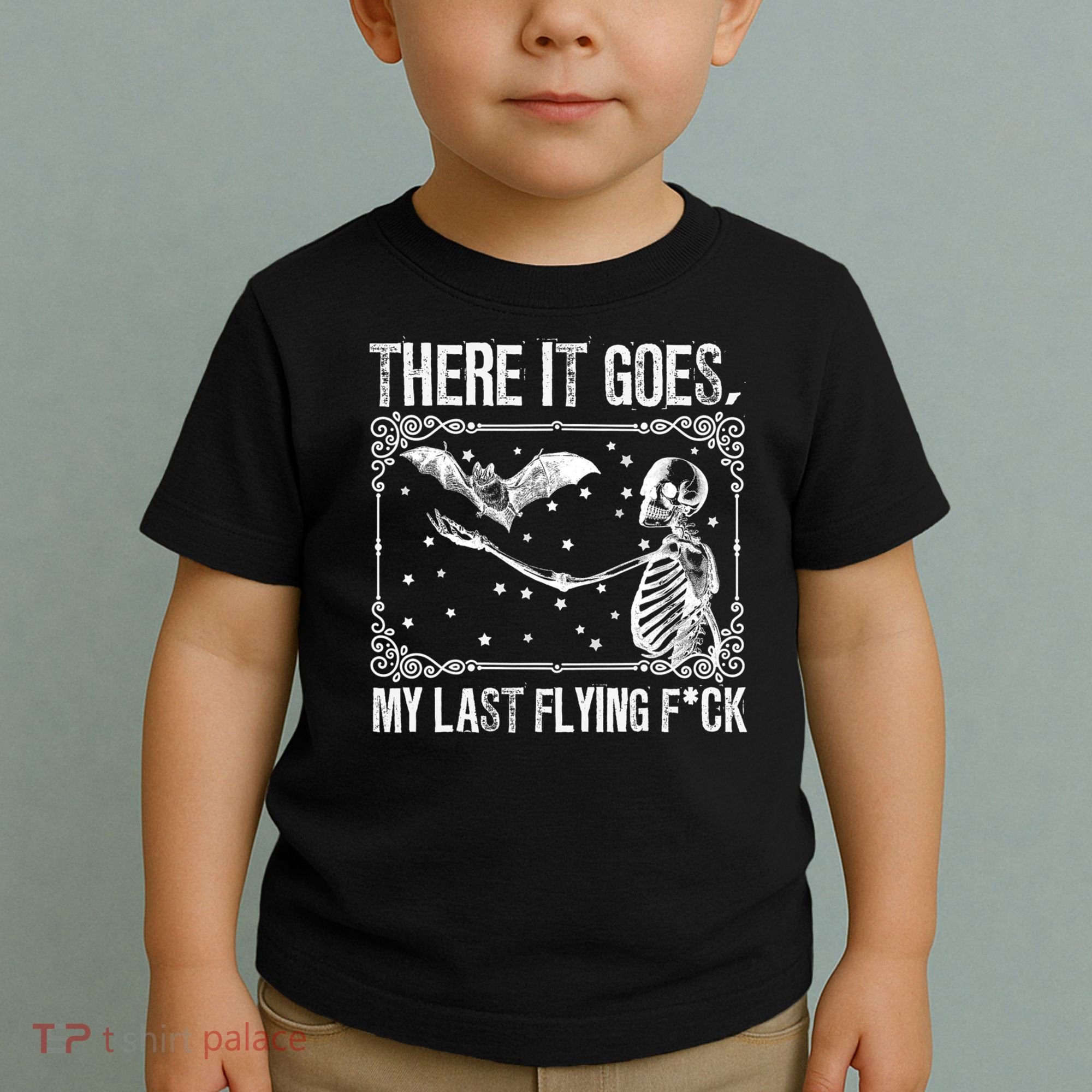 There It Goes My Last Flying Fuck Skeleton Funny Halloween Toddler T-Shirt