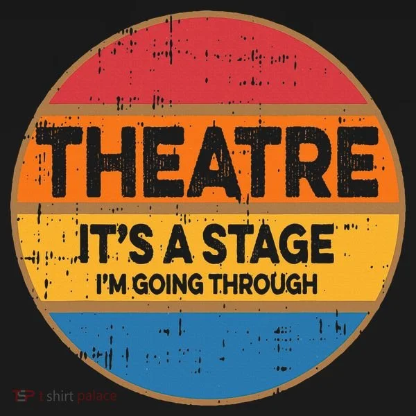 Theatre Im Going Through Its A Stage Toddler Hoodie