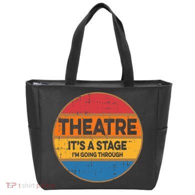 Theatre Im Going Through Its A Stage Tote Bag