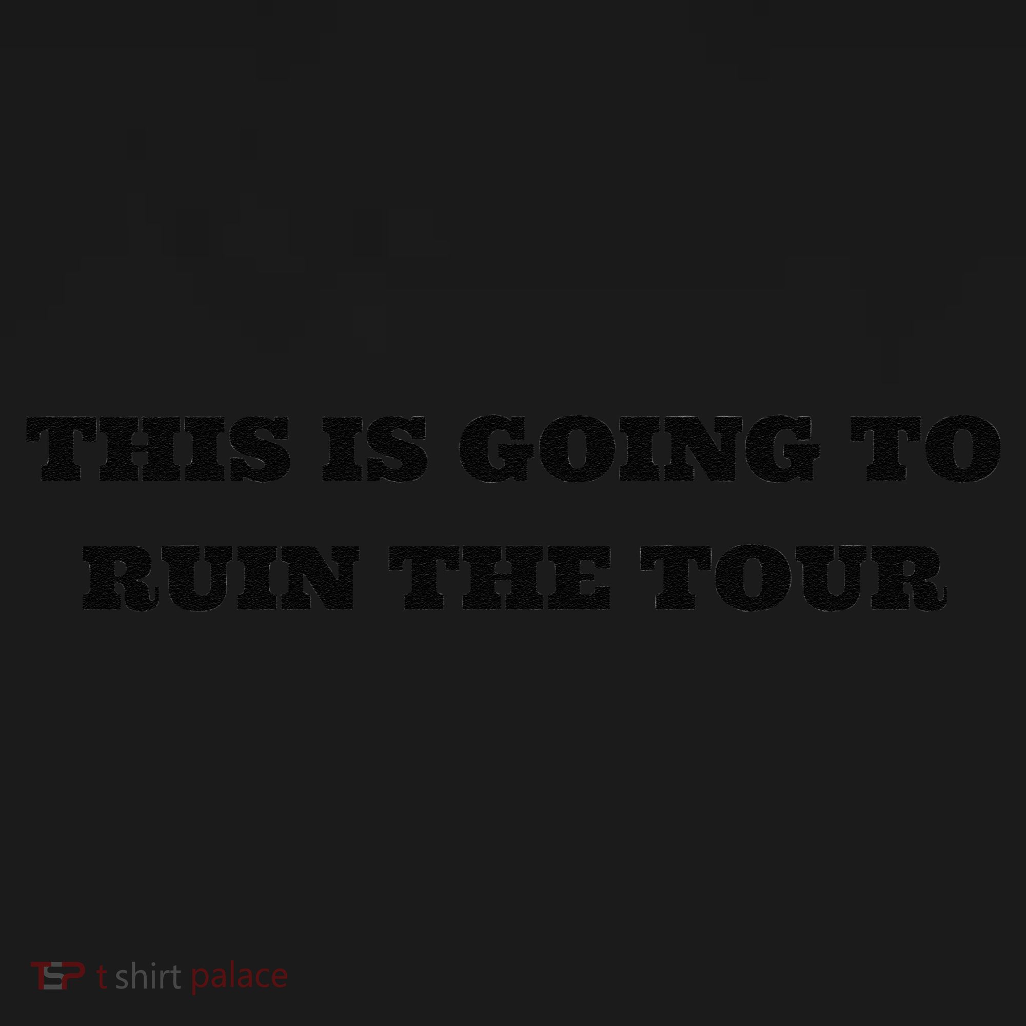 This Is Going To Ruin The Tou.R Premium Women's Tank Top