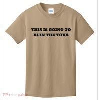 This Is Going To Ruin The Tou.R Premium Kids T-Shirt thumb 0