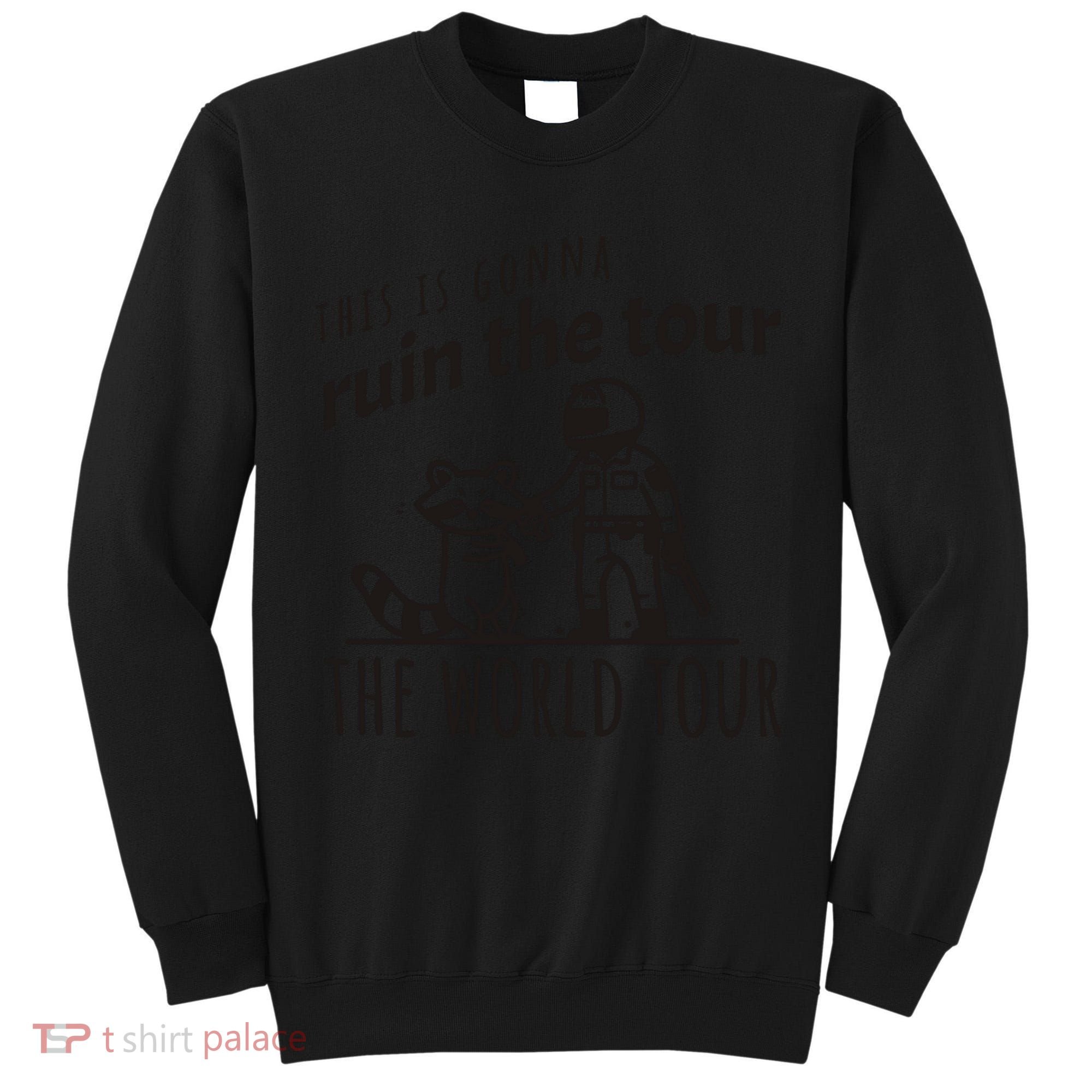 This Is Gonna Ruin The The World Raccoon Tall Sweatshirt
