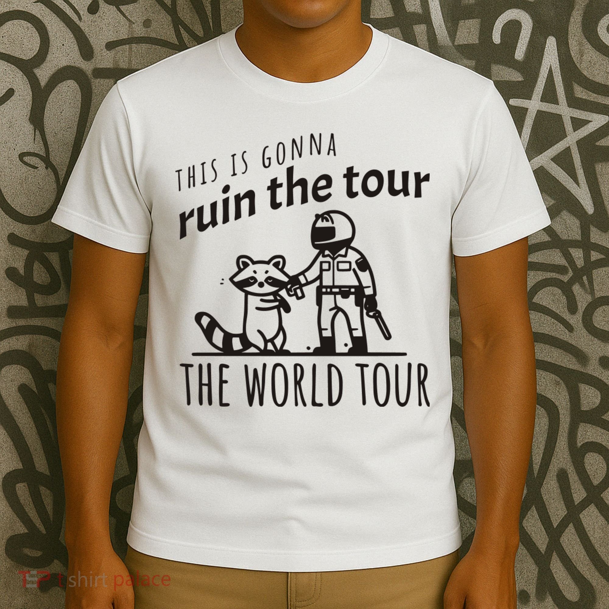 This Is Gonna Ruin The The World Raccoon T-Shirt