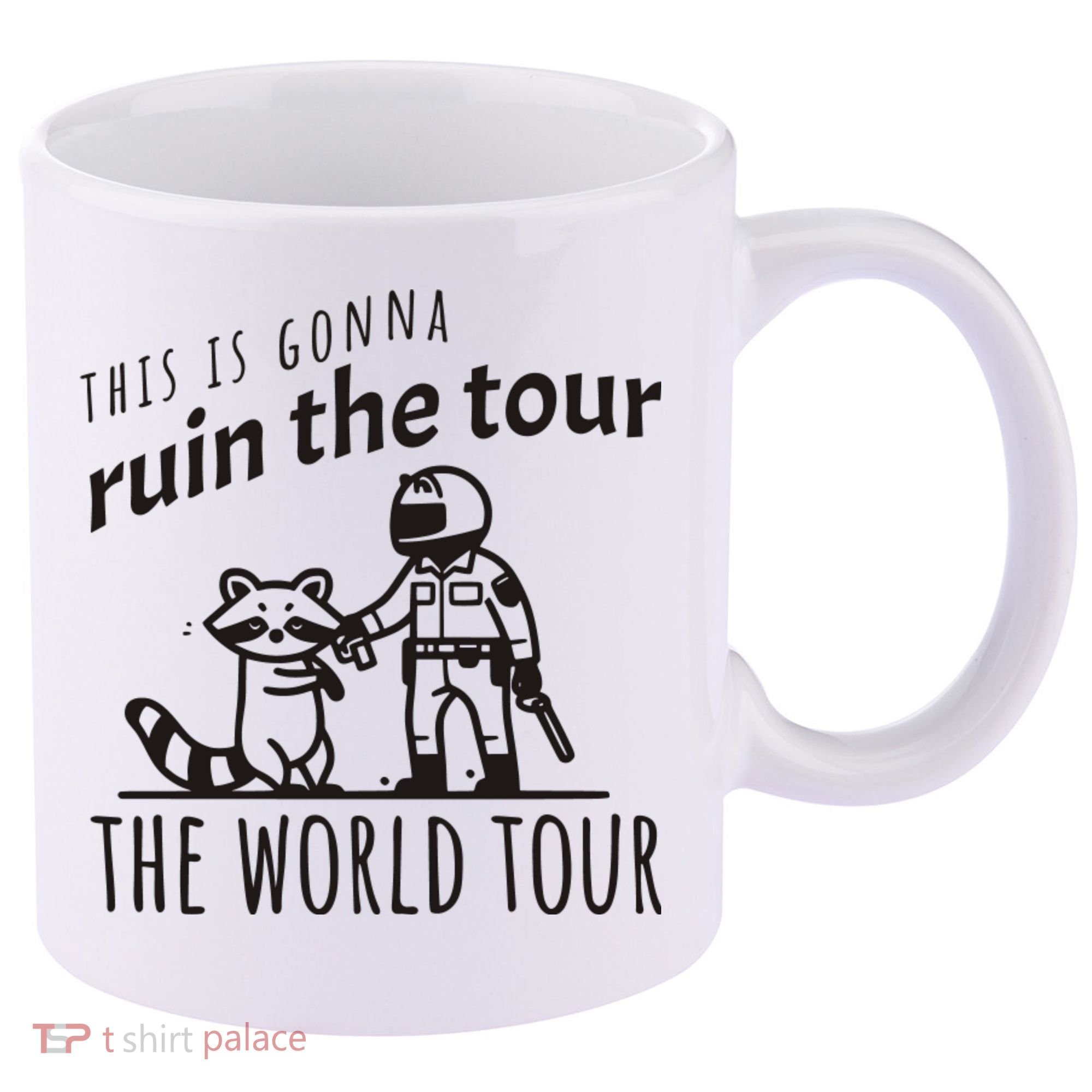This Is Gonna Ruin The The World Raccoon 11oz C Handle Ceramic Mug