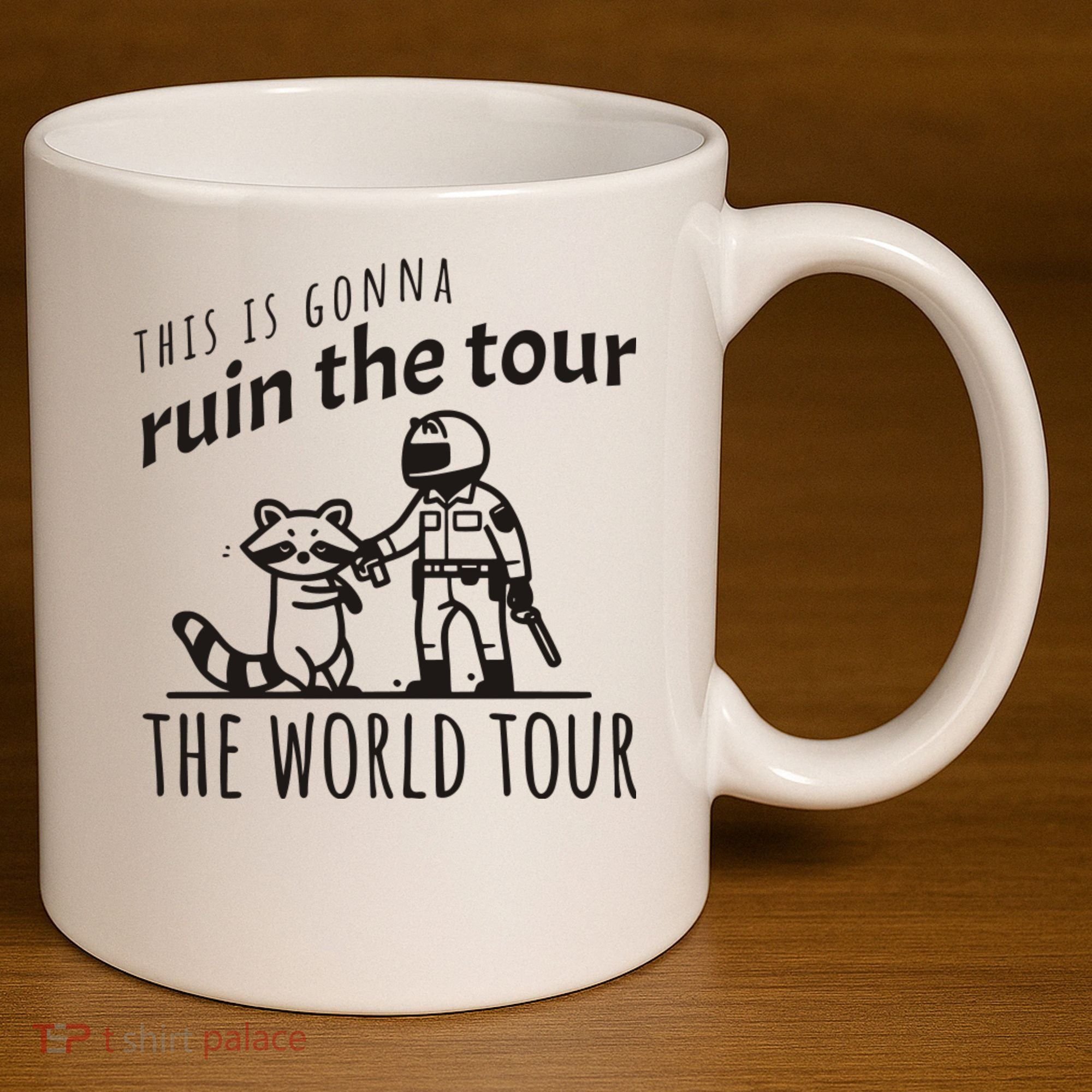 This Is Gonna Ruin The The World Raccoon 11oz C Handle Ceramic Mug