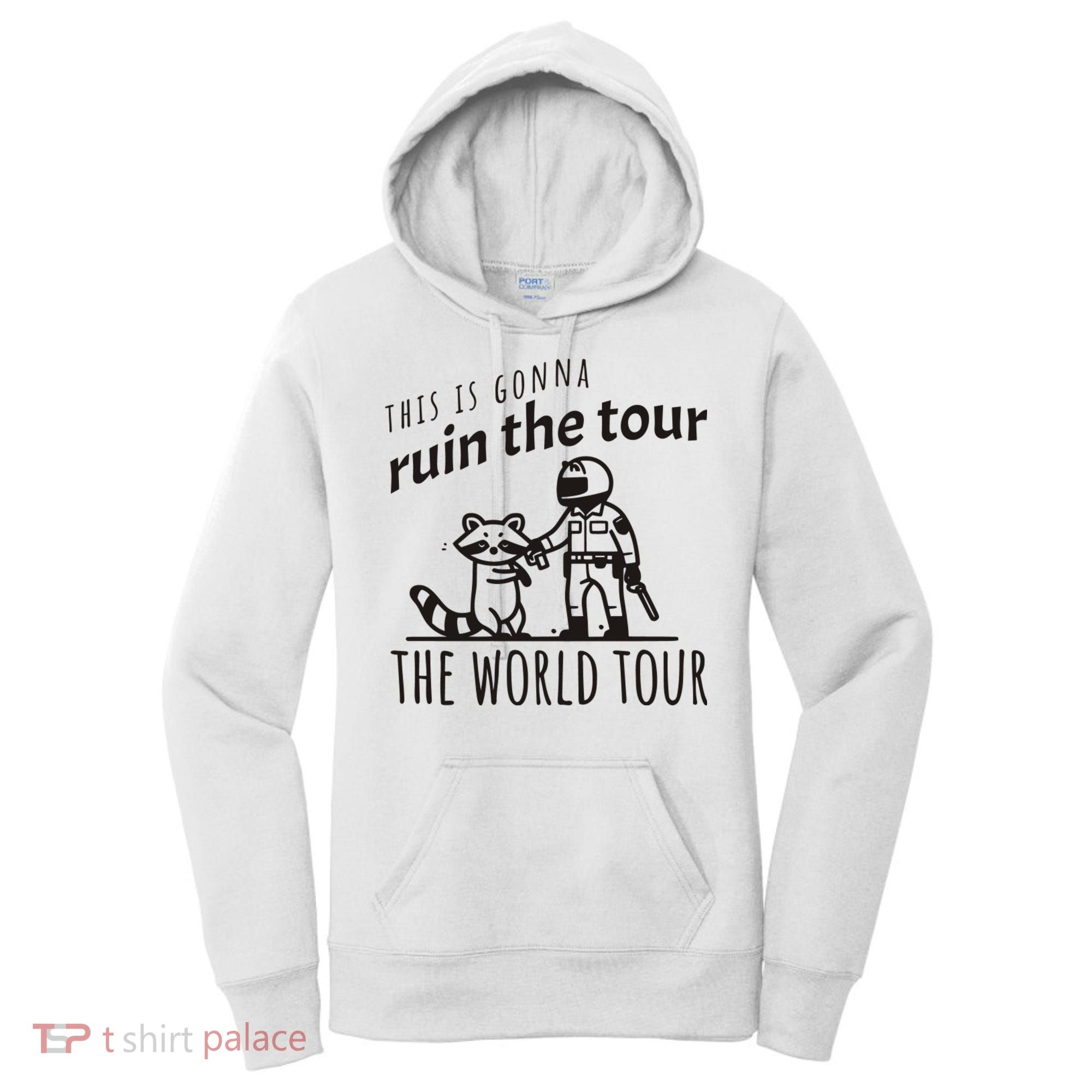 This Is Gonna Ruin The The World Raccoon Women's Hoodie