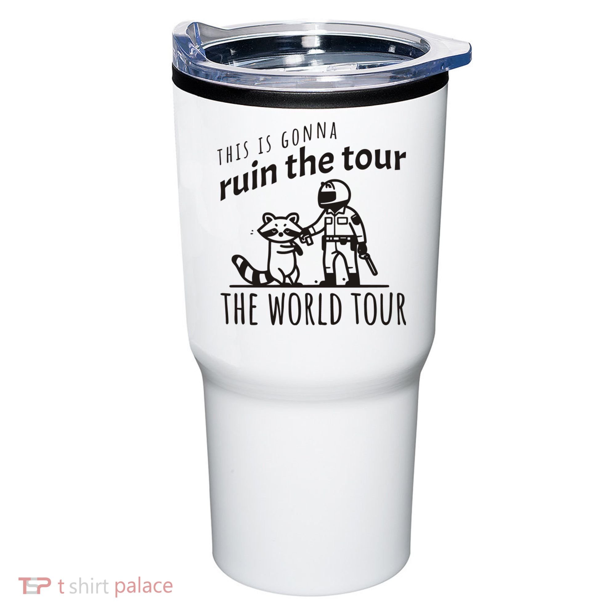 This Is Gonna Ruin The The World Raccoon Tumbler