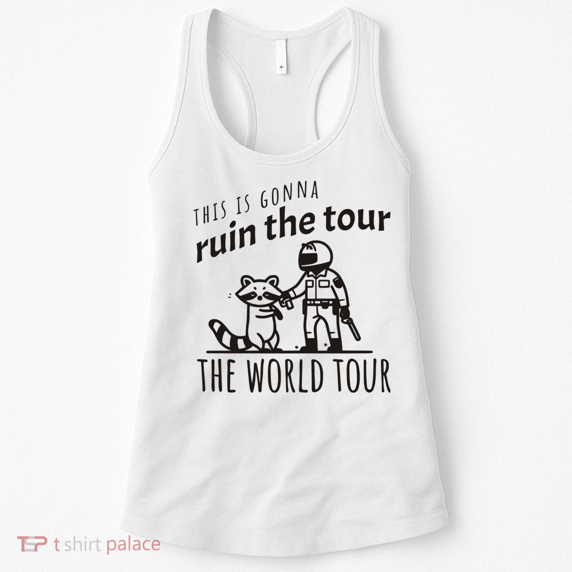 This Is Gonna Ruin The The World Raccoon Women's Tank Top