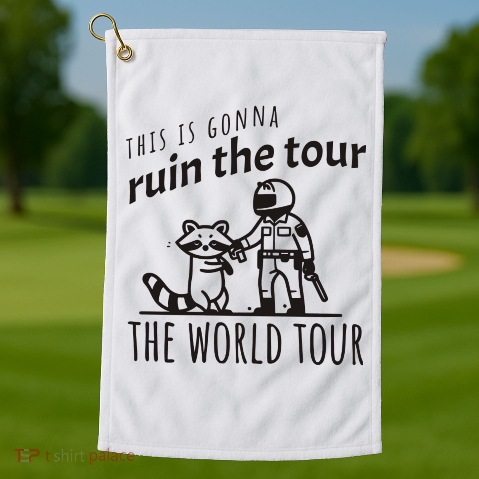 This Is Gonna Ruin The The World Raccoon Golf Towel