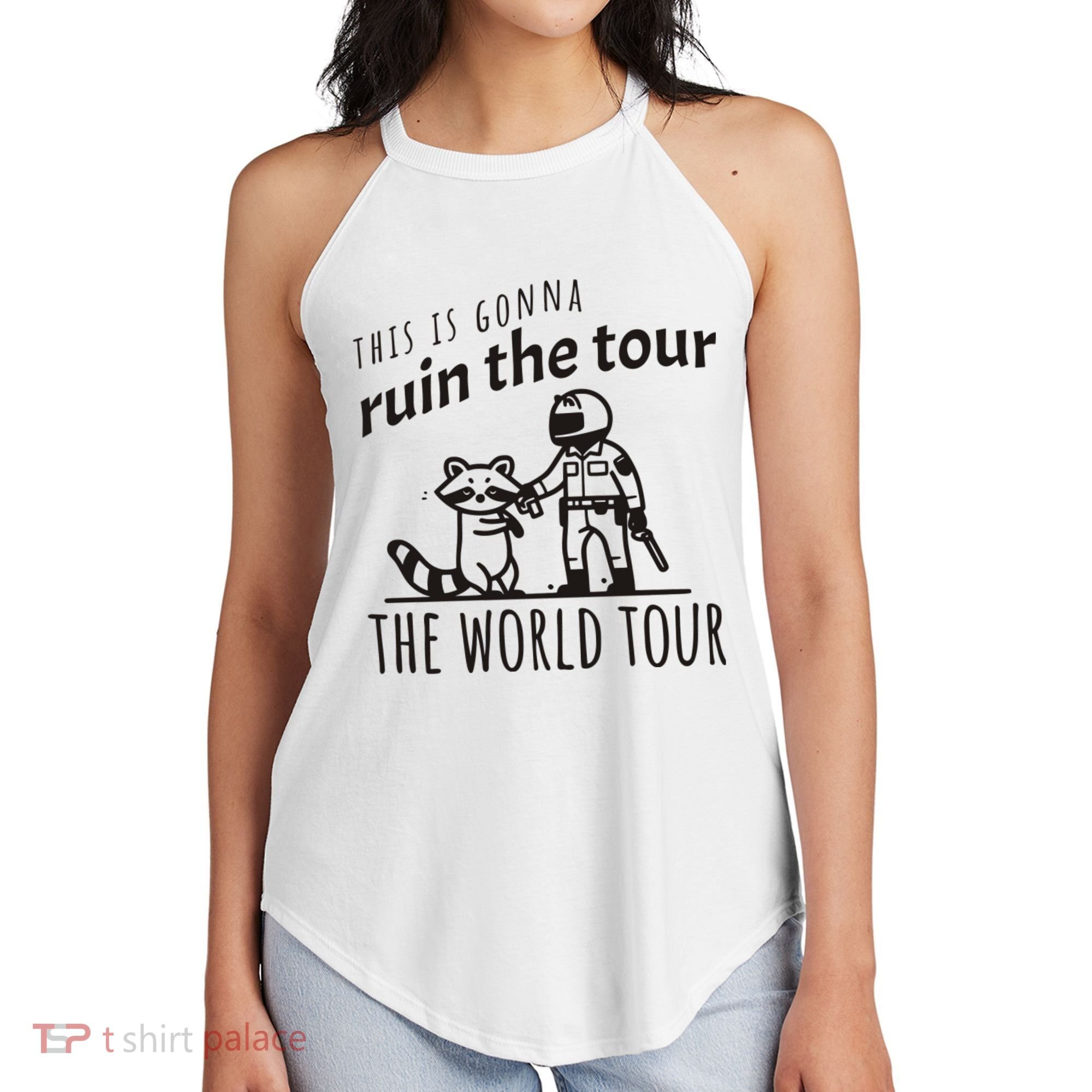 This Is Gonna Ruin The The World Raccoon Women's Perfect Tri Rocker Tank