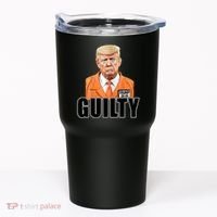 Trump Is Guilty Tumbler thumb 0