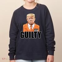 Trump Is Guilty Women's Sweatshirt thumb 0