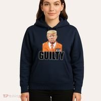 Trump Is Guilty Hoodie thumb 5