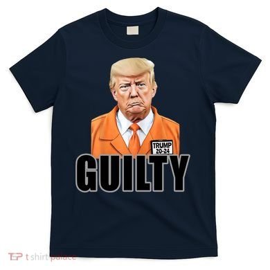 Trump Is Guilty T-Shirt