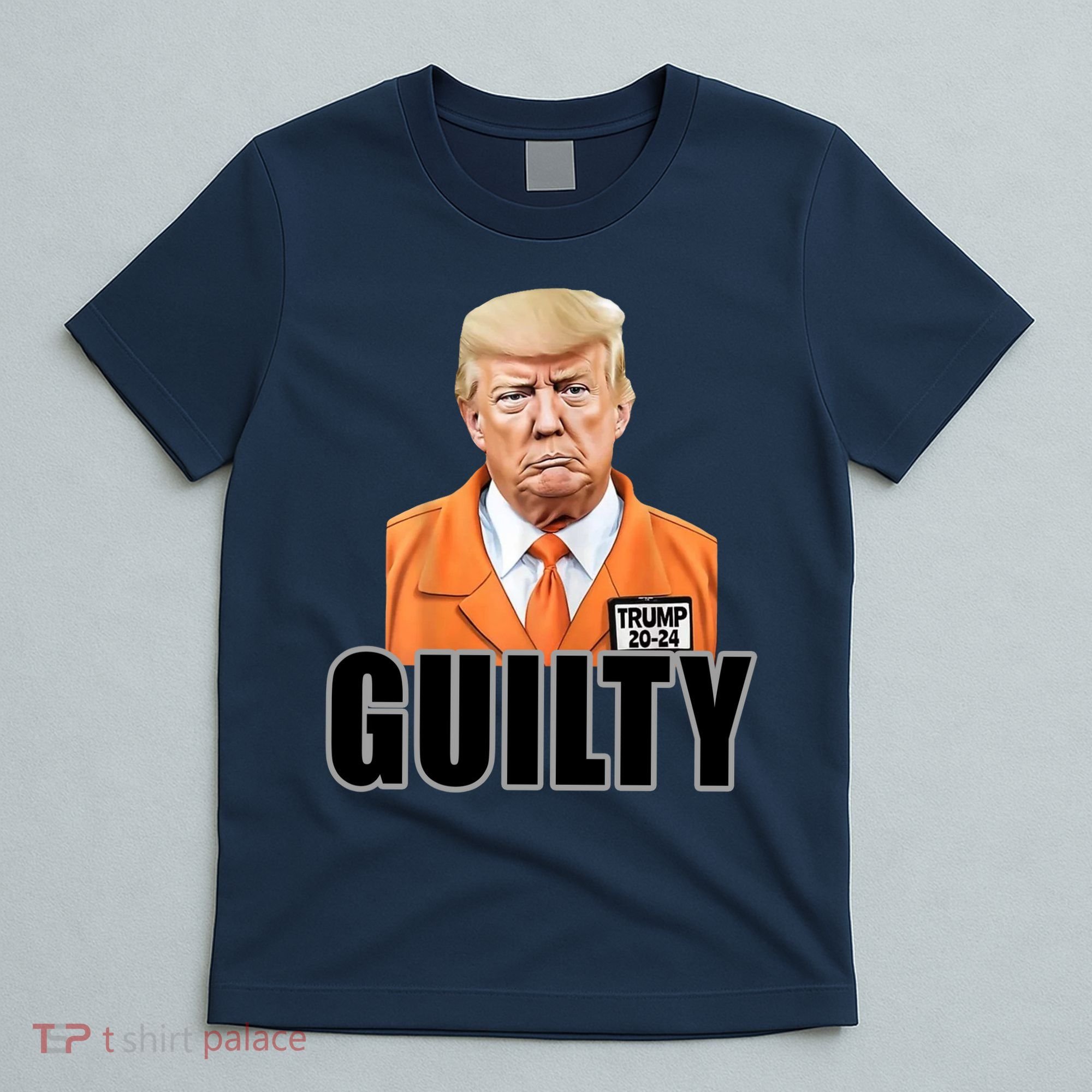 Trump Is Guilty T-Shirt