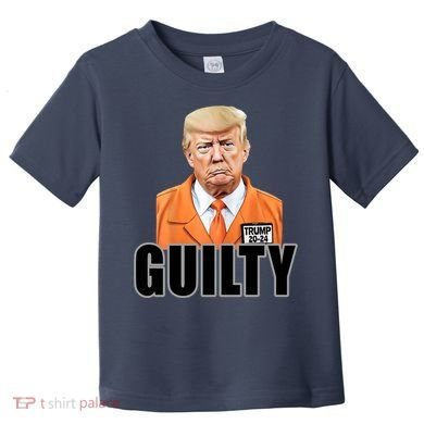 Trump Is Guilty Toddler T-Shirt