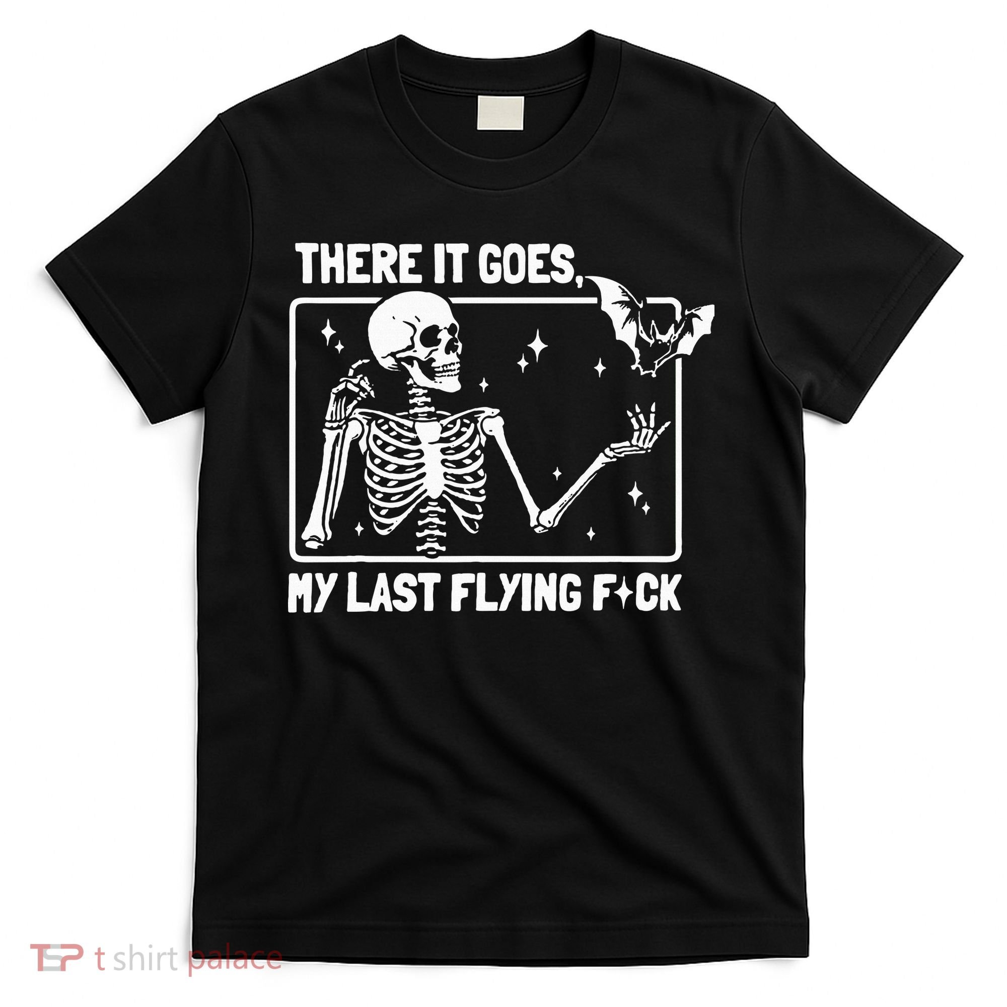 There It Goes My Last Flying F Skeletons Funny Halloween T-Shirt