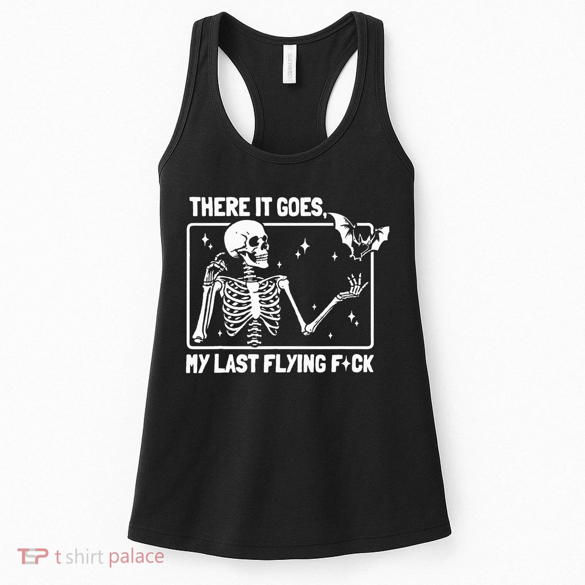 There It Goes My Last Flying F Skeletons Funny Halloween Women's Tank Top