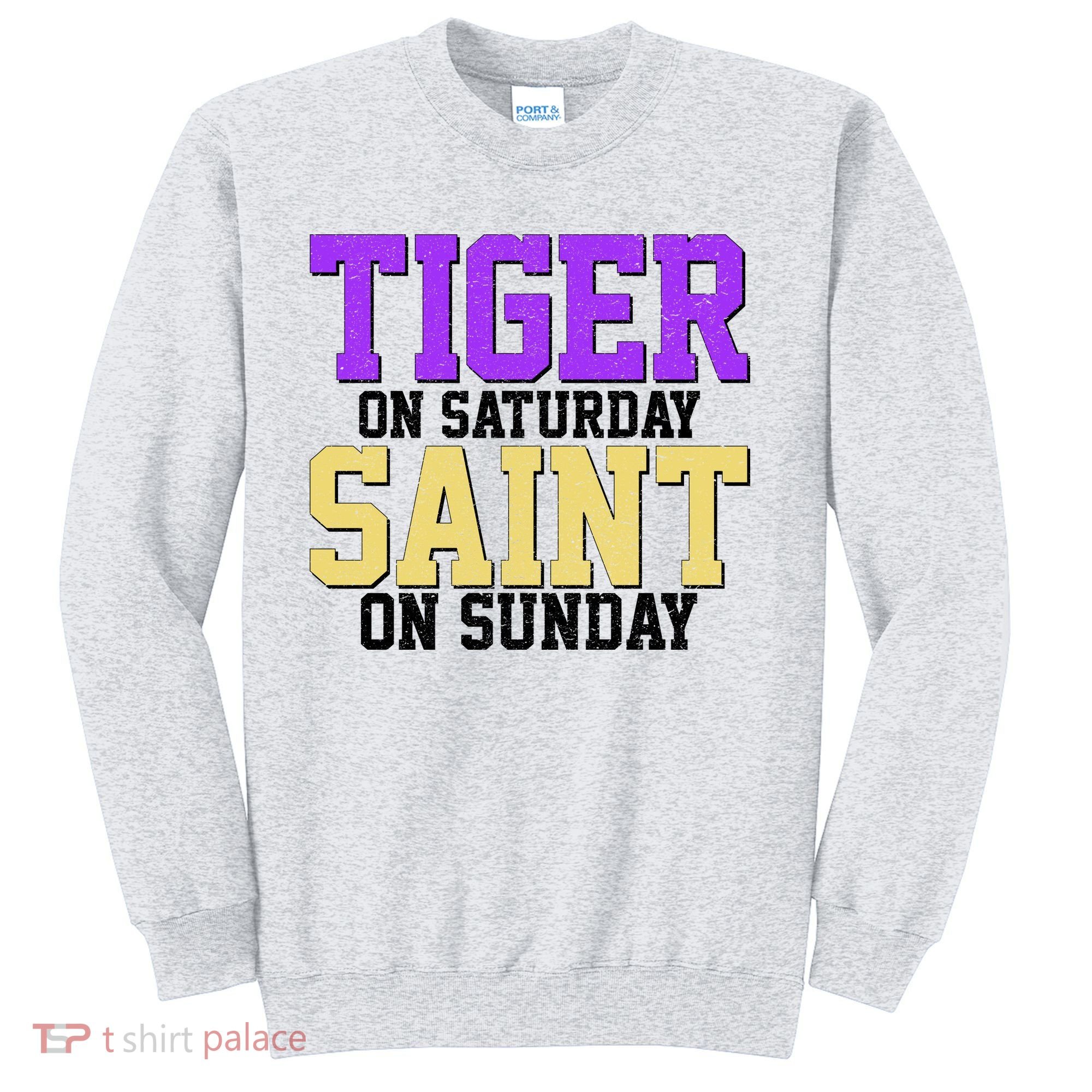 Tiger On Saturday Saint On Sunday Louisiana Football Sweatshirt