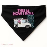 This Is How I Roll Funny Casual Ice Cream Truck Gift USA-Made Doggie Bandana thumb 0