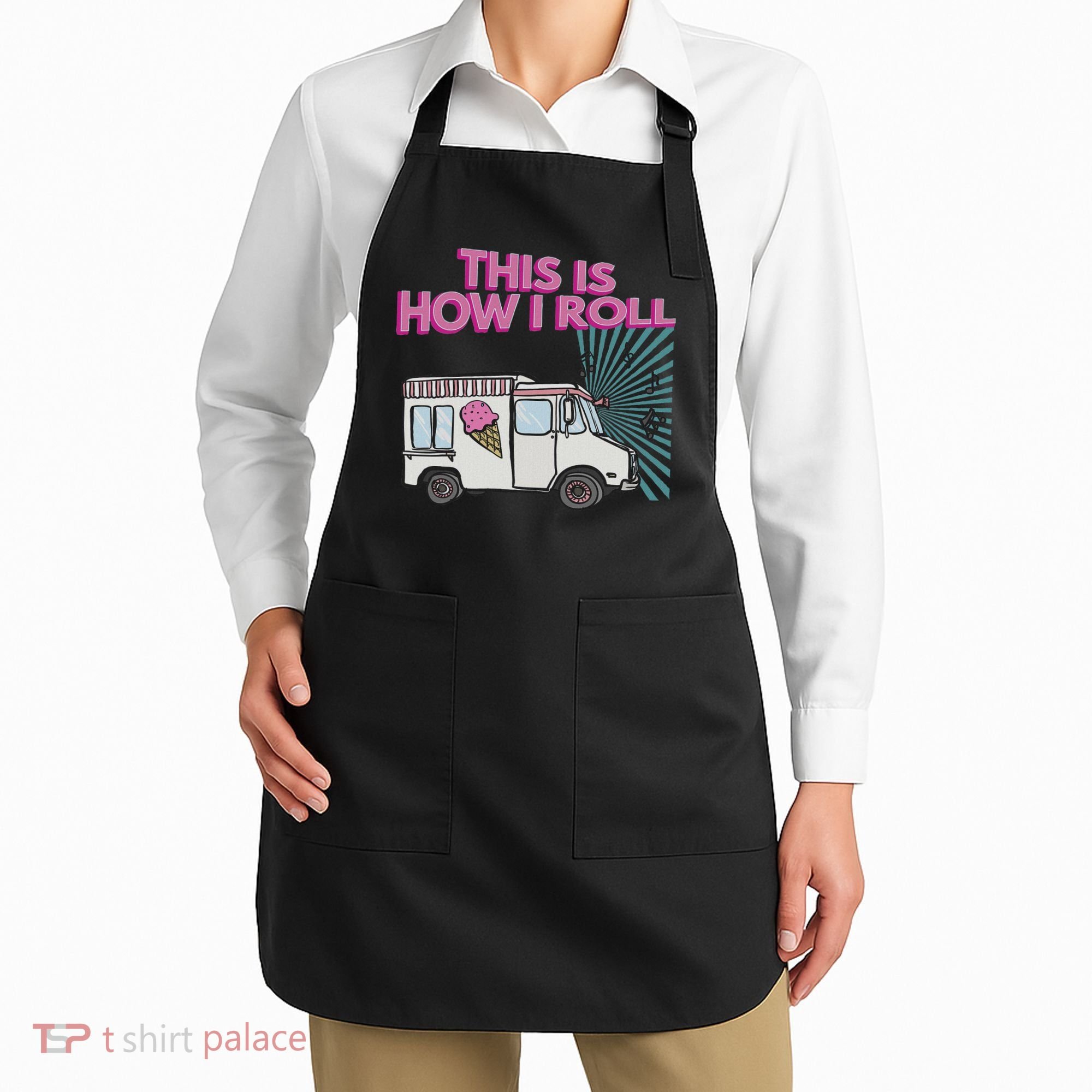 This Is How I Roll Funny Casual Ice Cream Truck Gift Apron