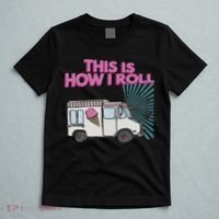 This Is How I Roll Funny Casual Ice Cream Truck Gift T-Shirt thumb 5