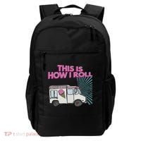 This Is How I Roll Funny Casual Ice Cream Truck Gift Backpack thumb 0