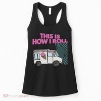 This Is How I Roll Funny Casual Ice Cream Truck Gift Women's Tank Top thumb 0