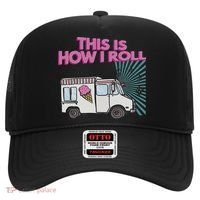 This Is How I Roll Funny Casual Ice Cream Truck Gift Hat thumb 0