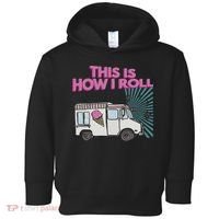 This Is How I Roll Funny Casual Ice Cream Truck Gift Toddler Hoodie thumb 0