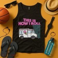 This Is How I Roll Funny Casual Ice Cream Truck Gift Tank Top thumb 4