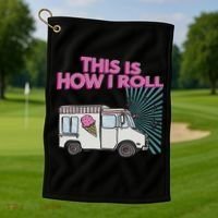 This Is How I Roll Funny Casual Ice Cream Truck Gift Golf Towel thumb 1