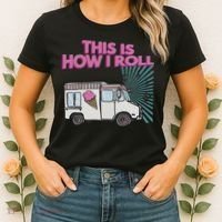 This Is How I Roll Funny Casual Ice Cream Truck Gift Women's T-Shirt thumb 2