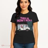 This Is How I Roll Funny Casual Ice Cream Truck Gift Women's T-Shirt thumb 4