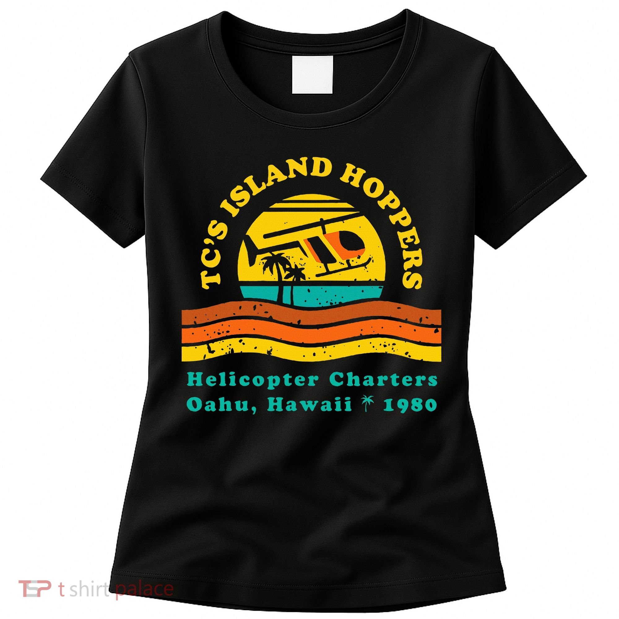 TcS Island Hoppers Helicopter Charters Hawaii Since 1980 Women's T-Shirt