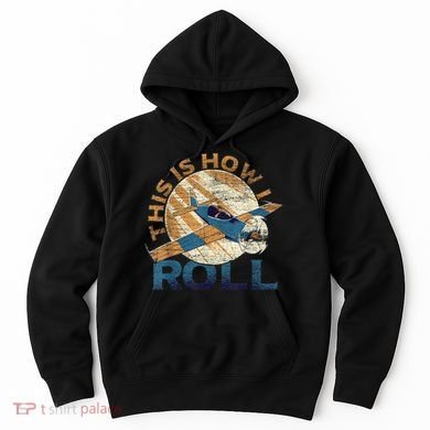 This Is How I Roll Pilot Hoodie