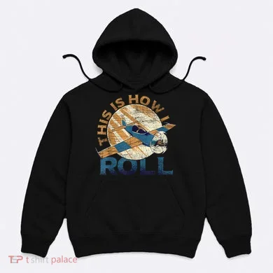 This Is How I Roll Pilot Hoodie