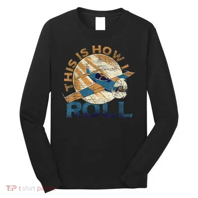 This Is How I Roll Pilot Long Sleeve Shirt