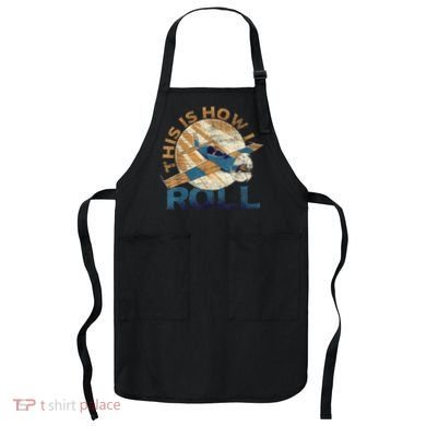 This Is How I Roll Pilot Apron